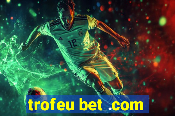 trofeu bet .com